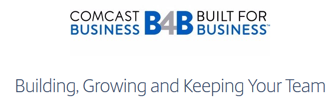 Comcast Business Webinar on August 2 – How to Build a Strong Team